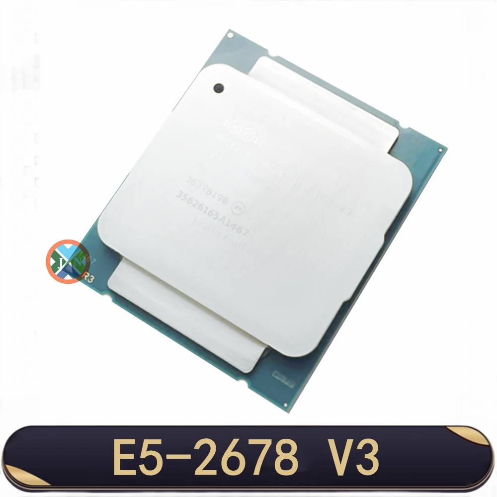 E5-2678V3 Xeon Processor E5 2678 V3 CPU 2.5G Serve 12-CORE LGA 2011-3 E5-2678 V3 2678V3 PC Desktop CPU