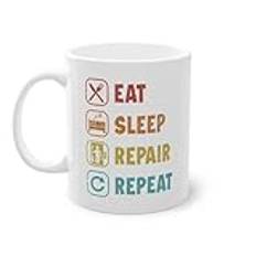 Eat Sleep Repair Repeat Techniker Professionell kaffekopp | Reparationsinspektor lyftmekaniker kopp vit (10118C)