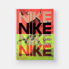 SAM GRAWE - NIKE : BETTER IS TEMPORARY / PHAIDON