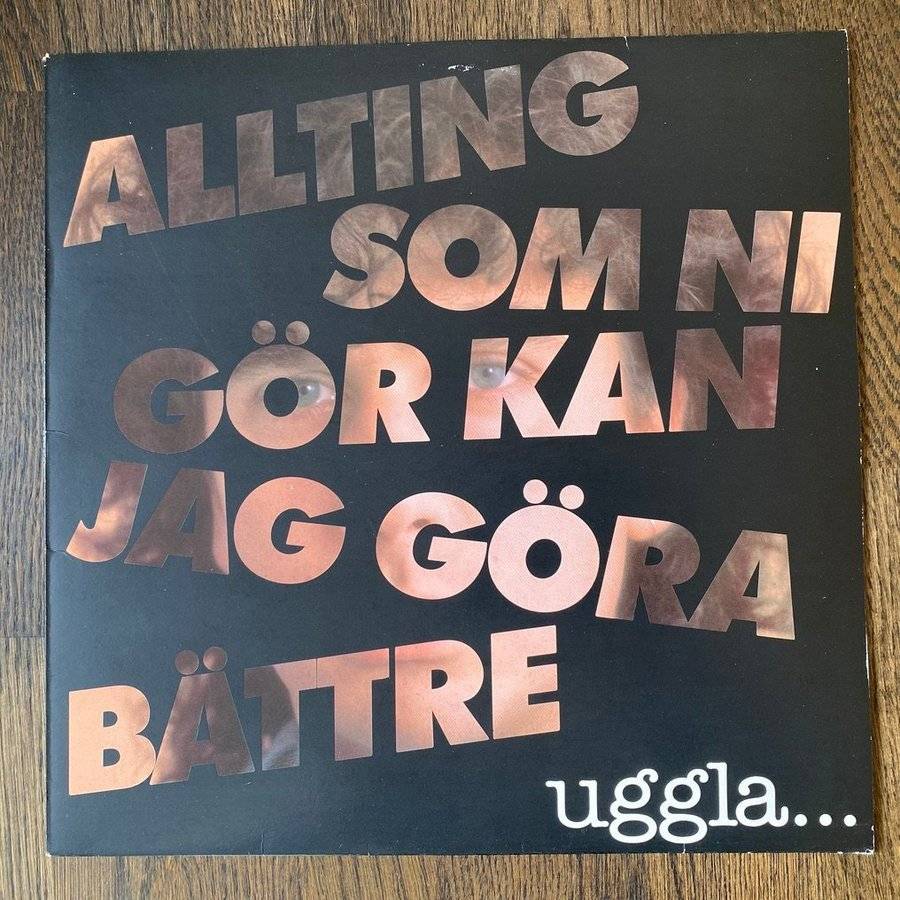 Magnus Uggla - Allting Som Ni Gör Kan Jag Göra Bättre (Vinyl)