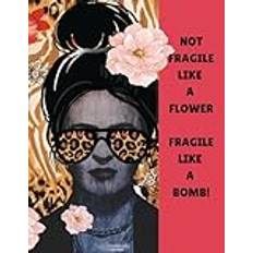 Paperback Notebook A4 - Cover Featuring Frida Kahlo with Sunglasses 'Not fragile like a flower, fragile like a bomb': Alternate lined and blank pages ... your thoughts with attitude like Frida.