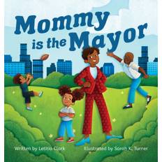 Mommy is the Mayor - Letitia Clark - 9781637651315