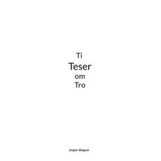 Ti Teser om Tro - Jesper Wagner - 9788743068471