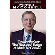 Power Broker The Rise and Reign of Mitch McConnell