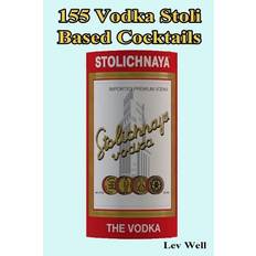 155 Vodka Stoli Based Cocktails - Lev Well - 9781539963233