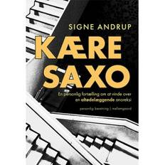 KÆRE SAXO - En personlig fortælling om at vinde over en altødelæggende anoreksi