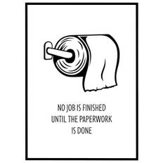 Plakat No job is finished until the paperwork is done