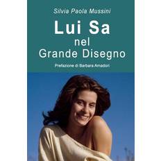 Lui Sa - Silvia Paola Mussini - 9781519375889