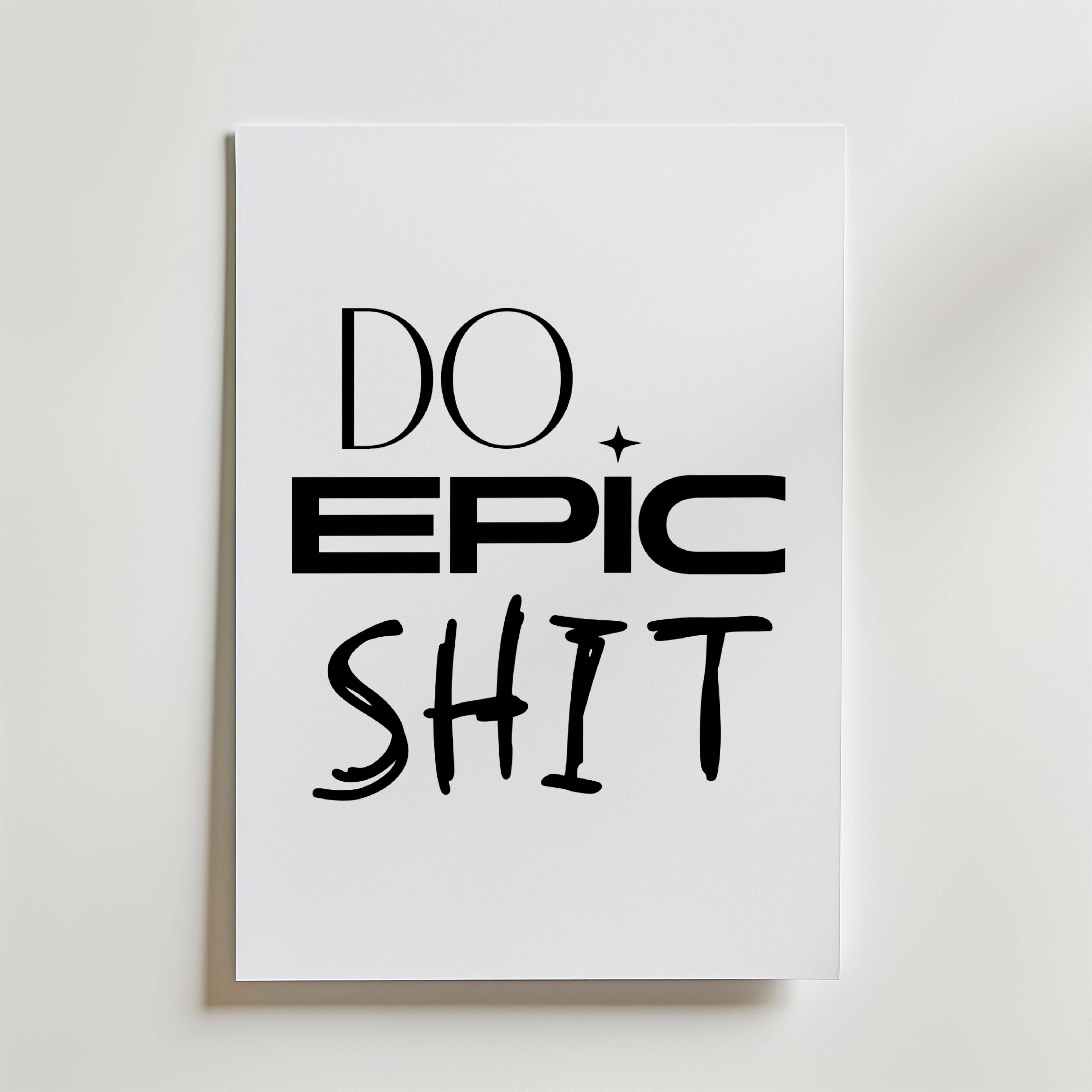 Do Epic Shit Poster - Premium Canvas 30x40 cm