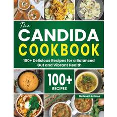 The Candida Cookbook - Melissa R Antoine - 9798869910851