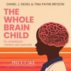 The Whole-Brain Child : En snabbläst version på svenska, Ljudbok