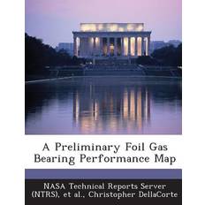 A Preliminary Foil Gas Bearing Performance Map - Christopher Dellacorte - 9781289224790