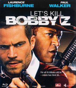 Lets kill Bobby Z (Laurence Fishburne, Paul Walker mfl) (Beg)