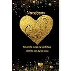 Notebook: For all the things my hands have held the best by far is you - Pocketbok