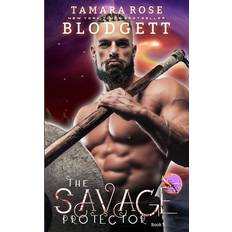 The Savage Protector - Tamara Rose Blodgett - 9781495244339