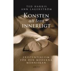 Konsten att leva innerligt : existentialism för den moderna människan