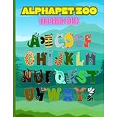 "ALPHAPET ZOO" COLORING BOOK: Teaching the alphabet with the names of animals and developing the creative sense and coloring skills. Suitable for ages 1 to 5 years.