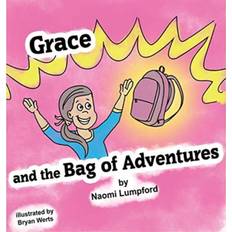 Grace and the Bag of Adventures - Naomi Lumpford - 9781952011603