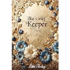 The Grief Keeper: A Grieving Therapy Workbook with Journaling Prompts and Exercise to Help You on Your Journey Towards Healing.