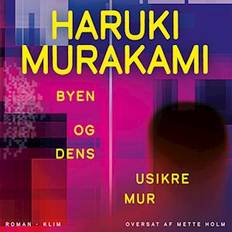 Byen og dens usikre mur - Haruki Murakami - Lydbog