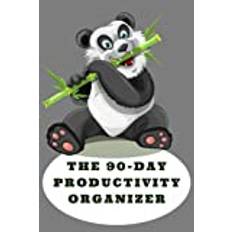 THE 90-DAY PRODUCTIVITY ORGANIZER: MY HIGH PERFORMANCE PLANNER.