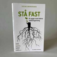 Svend Brinkmann: Stå fast – et opgør mod tidens udviklingstrang