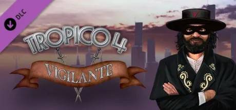 Tropico 4: Vigilante DLC (Steam)