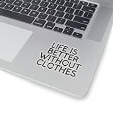Teegarb Bokstavsfilt klistermärke dekal roliga citat bättre utan kläder kvinnor män skämt nudist nyhet nudist mamma pappa 7,6 cm x 7,6 cm/genomskinlig