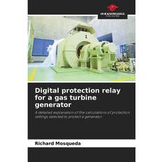 Digital protection relay for a gas turbine generator - Richard Mosqueda - 9786207156375