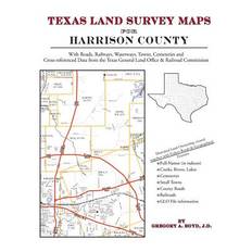 Texas Land Survey Maps for Harrison County - Gregory a Boyd J D - 9781420351743