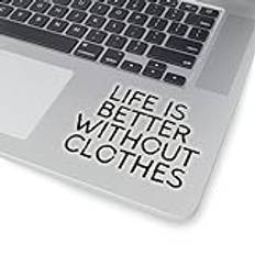 Teegarb Bokstavsfilt klistermärke dekal roliga citat bättre utan kläder kvinnor män skämt nudist nyhet nudist mamma pappa 10 cm x 10 cm/genomskinlig