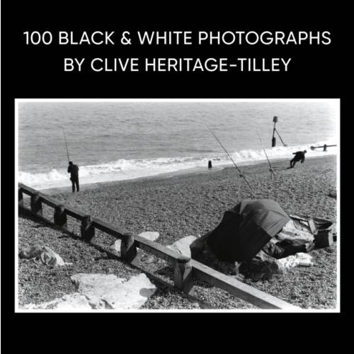 100 Black & White Photographs by Clive Heritage-Tilley ARPS (inbunden, eng)