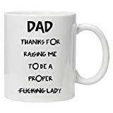 Dad Thank for Raising me to be a Proper f**King Lady – nyhet 11 oz högkvalitativ gåva dryckesmugg & presentbox set te kaffe för kontor arbete hem
