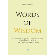 Words of Wisdom: Inspirational Quotes from Wise People for Personal Growth - And Their Interpretations, E-bok