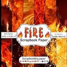 Fire Scrapbook Paper: Collection of double sided charming vibrant fire craft paper sheets for scrapbooking, card making, collage , mixed media art and more DIY craft projects