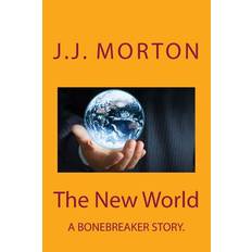 The New World - J J Morton - 9781495460920