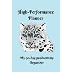 HIGH PERFORMANCE PLANNER: THE 90 DAY PRODUCTIVITY ORGANIZER.