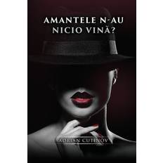 Amantele n-au nicio vină? - Adrian Cutinov - 9798689647531