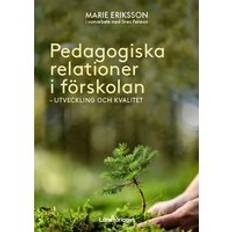 Pedagogiska Relationer I Förskolan - Utveckling Och Kvalitet