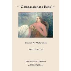 Compassionate Rose - Paul Smith - 9781480189034