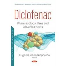 Diclofenac: Pharmacology, Uses and Adverse Effects