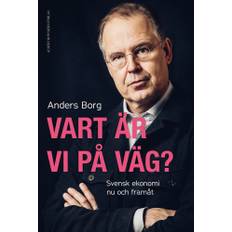 Vart är vi på väg? : svensk ekonomi nu och framåt, E-bok