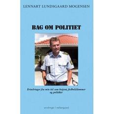 BAG OM POLITIET - Erindringer fra min tid som betjent, fodbolddommer og politiker