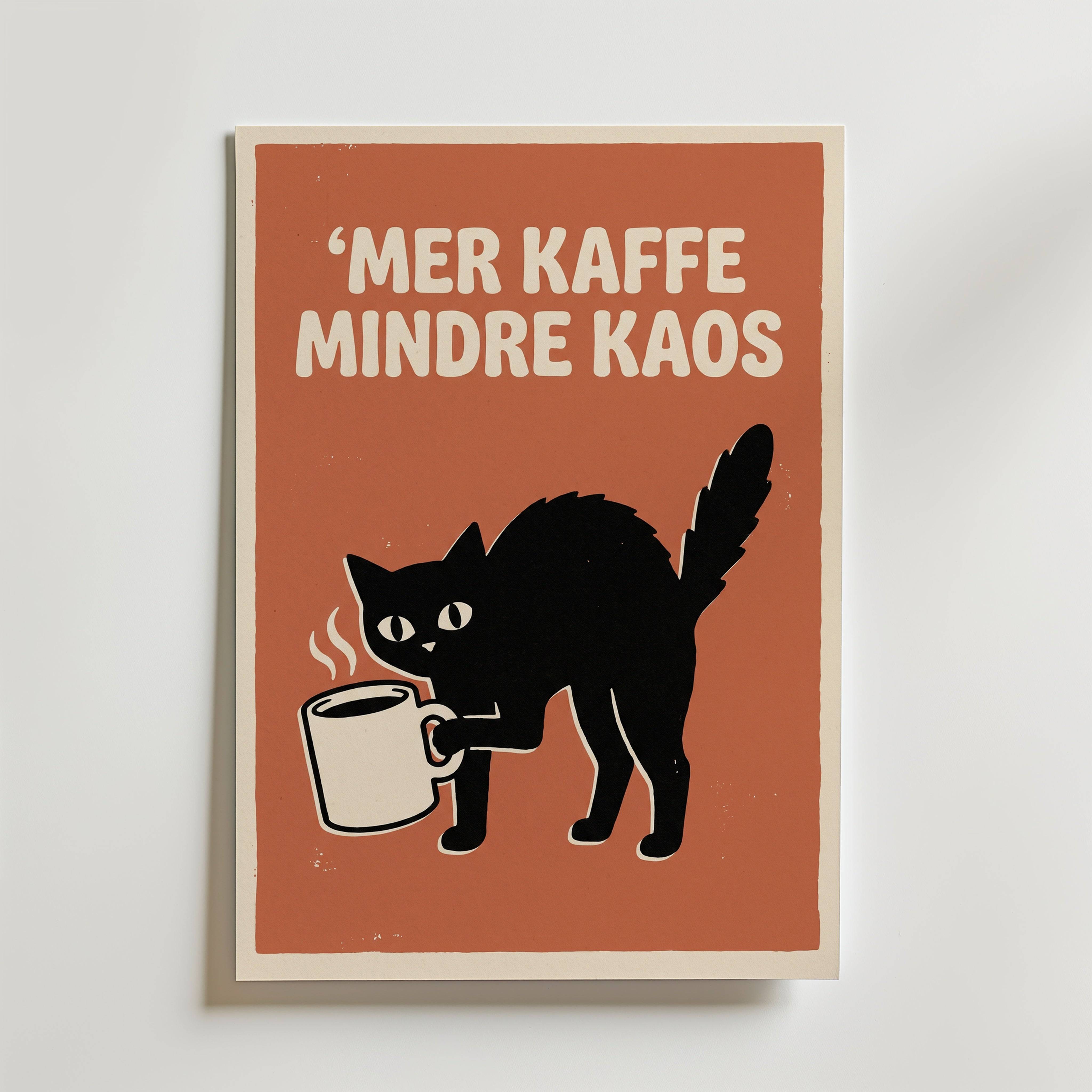 Mer Kaffe Mindre Kaos Poster - Fine Art Poster 21x30 cm Utan passepartout