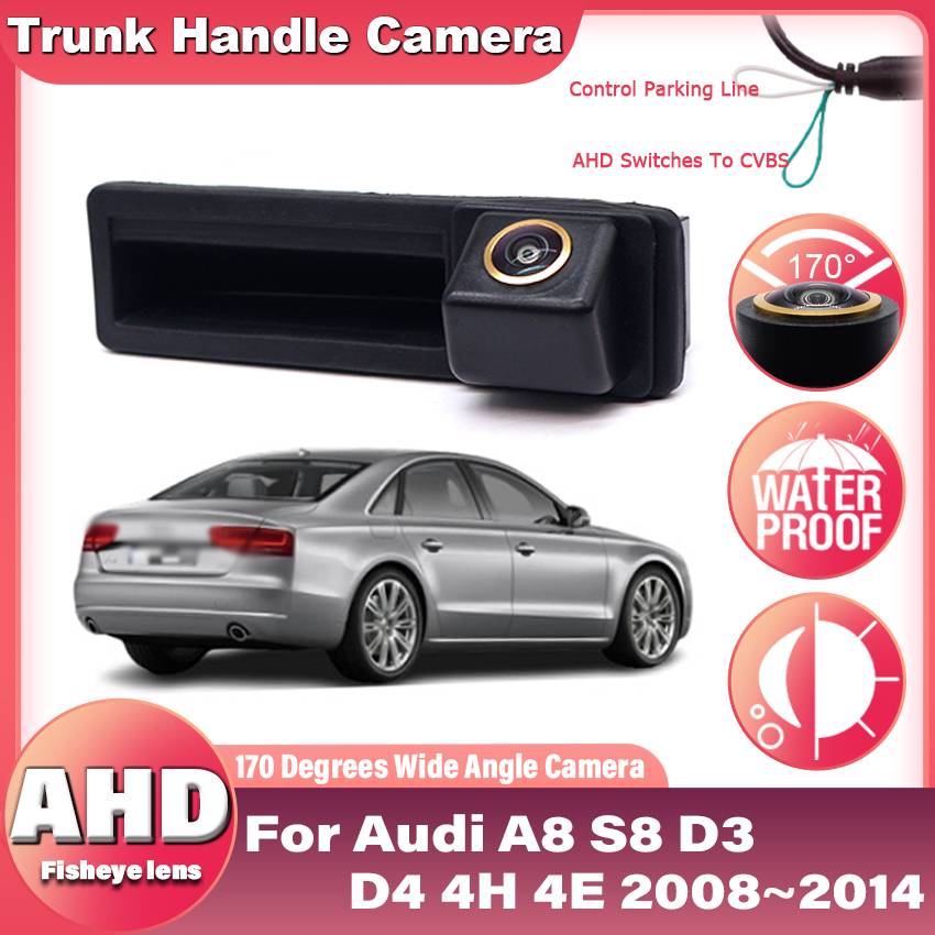 AHD Rear View Camera For Audi A8 S8 D3 D4 4H 4E 2008~2014 Fisheye Lens Trunk Handle Backup Waterproof Parking Reversing Camera