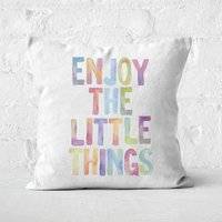 The Motivated Type Enjoy The Little Things Square Cushion - 40x40cm - Soft Touch