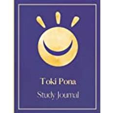 Toki Pona Study Journal: Learning, Practicing and Reviewing the Language of Good (Large Print)