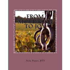 From Mourning to Joy - Nila R Prater - 9781539986171