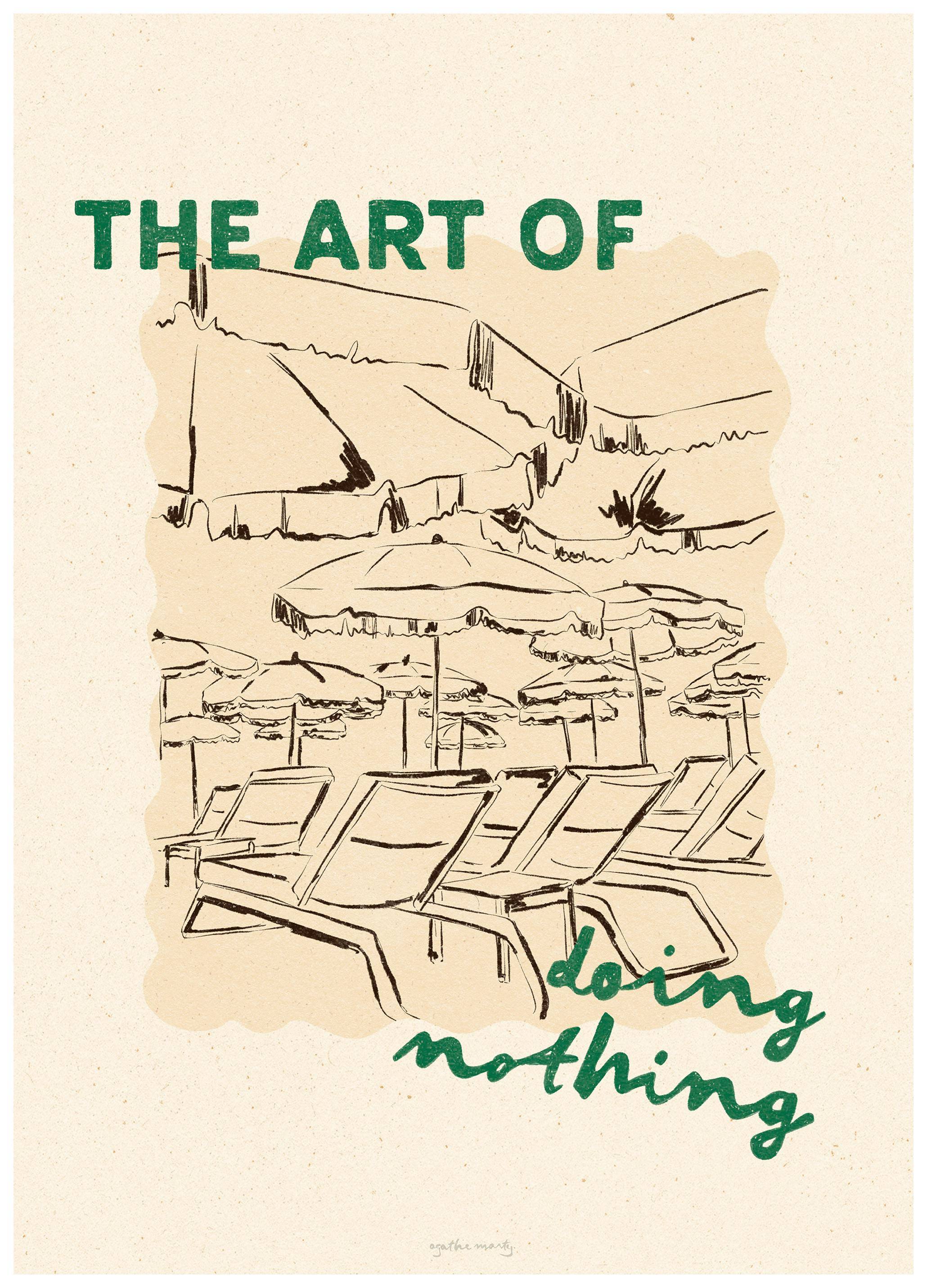 Agathe Marty - The Art of Doing Nothing Poster (30x40 cm)