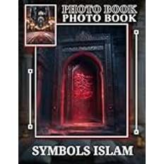 Symbols Islam Photo Book: Explore 40 Inspiring Images Depicting Cultural And Religious Significance, Spiritual Connection And Heritage